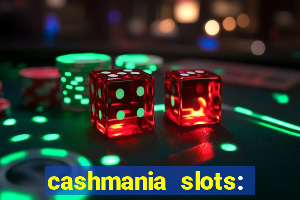 cashmania slots: slot games