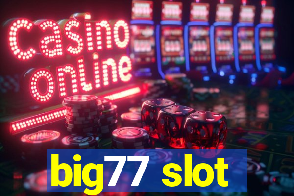 big77 slot