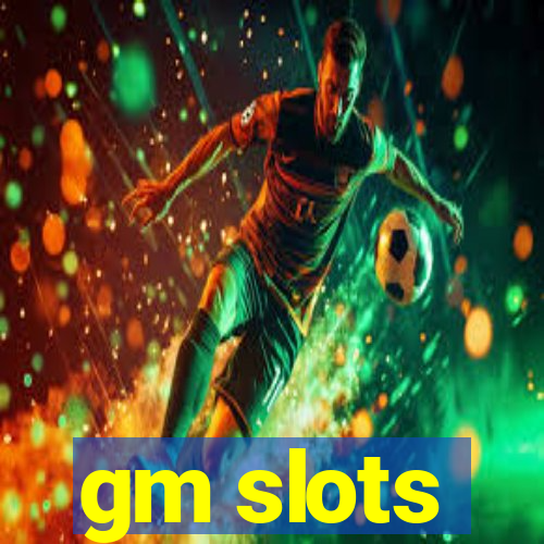 gm slots