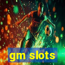 gm slots