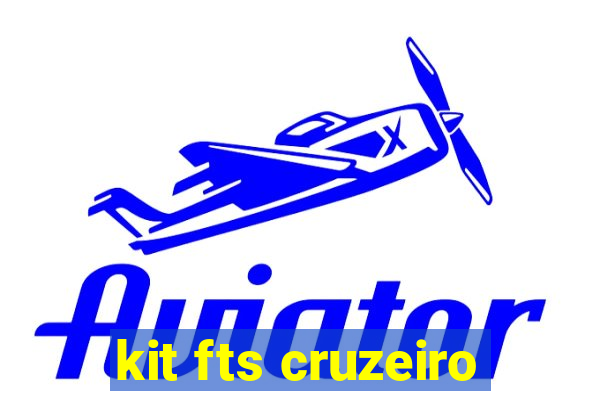 kit fts cruzeiro