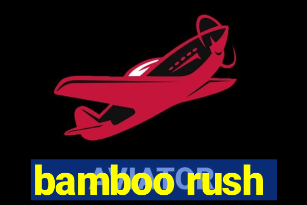 bamboo rush