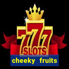 cheeky fruits deluxe slot online