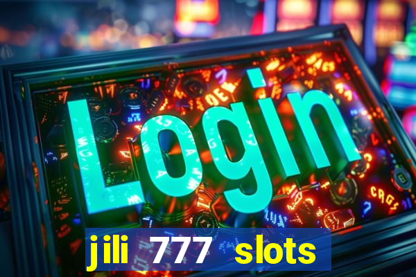 jili 777 slots lucky spin