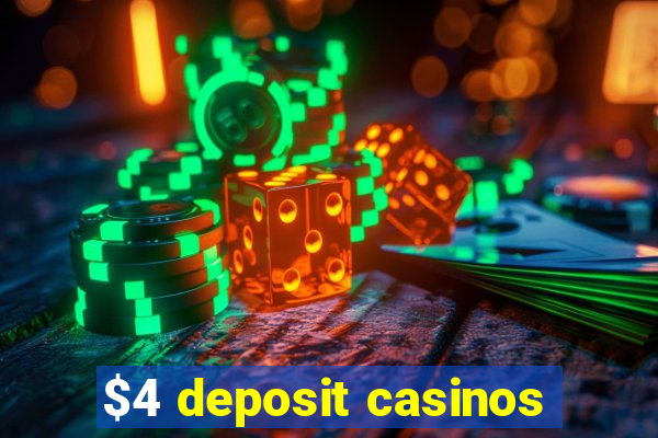 $4 deposit casinos