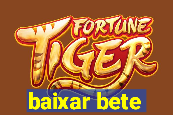 baixar bete