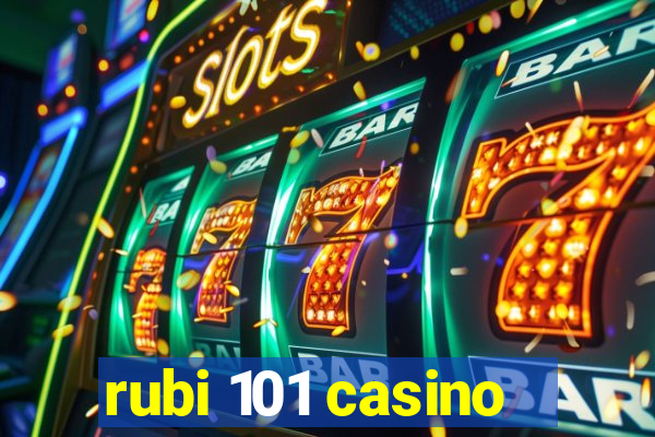 rubi 101 casino