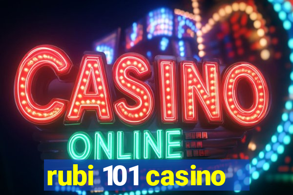 rubi 101 casino