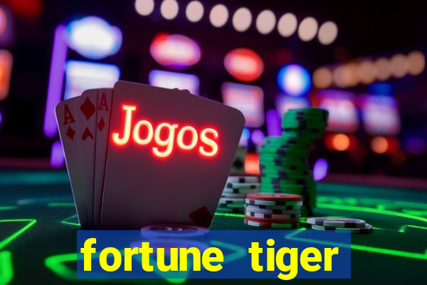 fortune tiger esportes da sorte