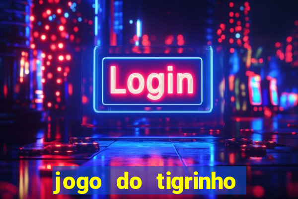 jogo do tigrinho que horas paga