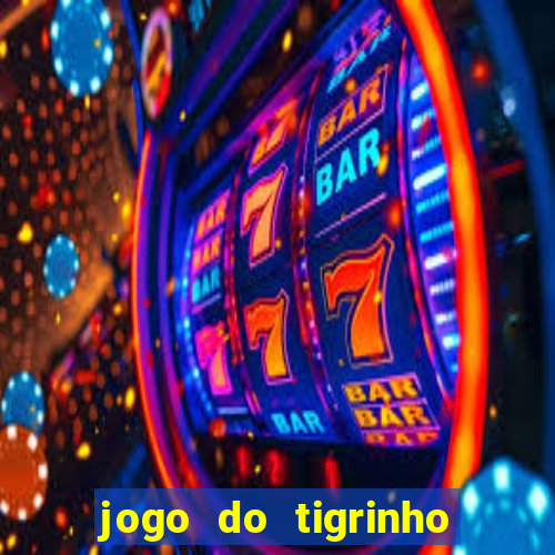 jogo do tigrinho que horas paga