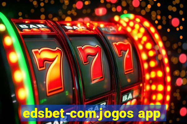 edsbet-com.jogos app