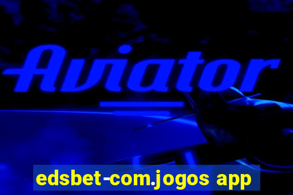 edsbet-com.jogos app