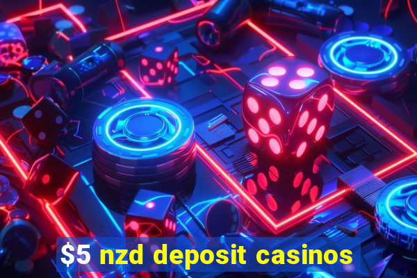 $5 nzd deposit casinos