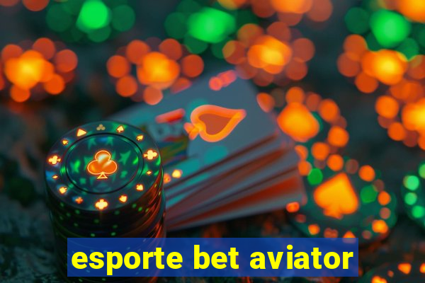 esporte bet aviator