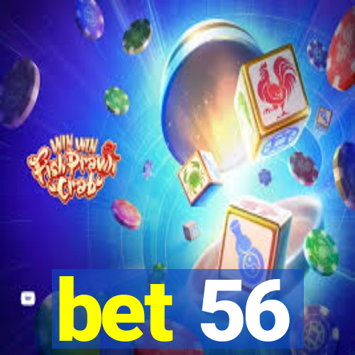 bet 56