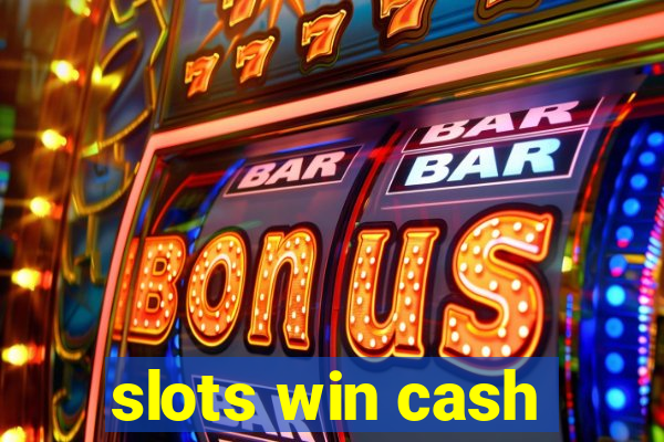 slots win cash