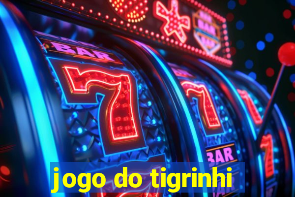 jogo do tigrinhi