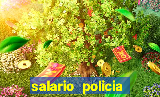 salario policia civil ba