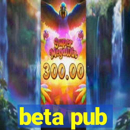 beta pub