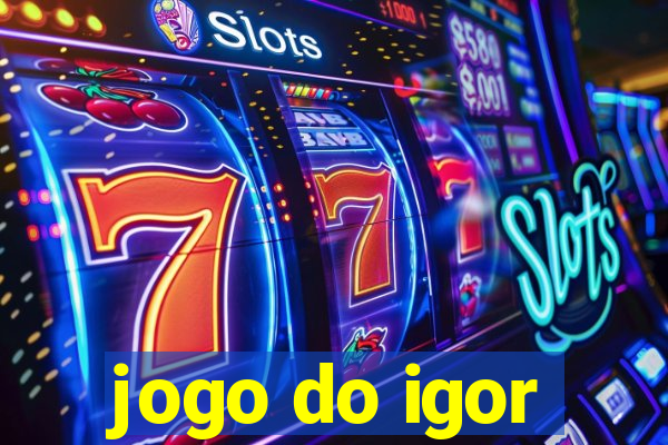 jogo do igor