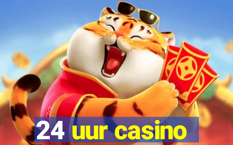 24 uur casino