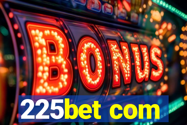 225bet com