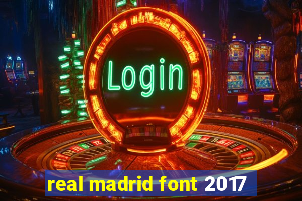 real madrid font 2017