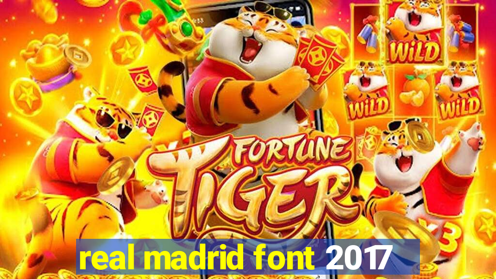 real madrid font 2017