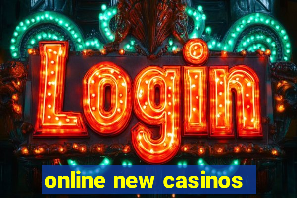 online new casinos