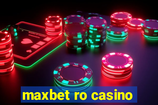 maxbet ro casino