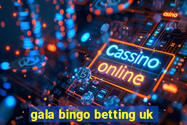 gala bingo betting uk