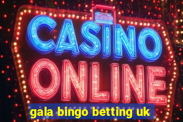 gala bingo betting uk