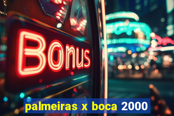 palmeiras x boca 2000