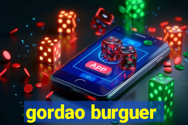 gordao burguer