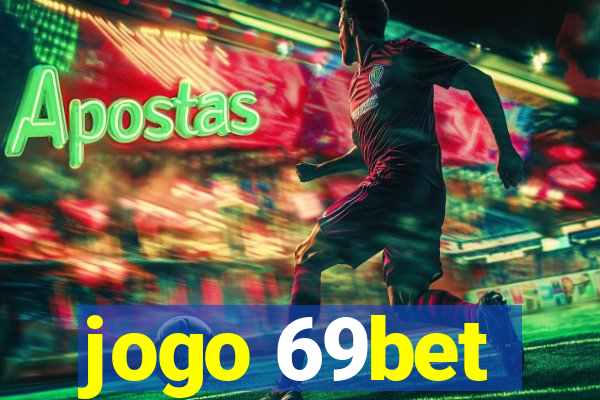 jogo 69bet