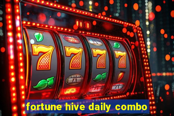 fortune hive daily combo