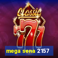 mega sena 2157