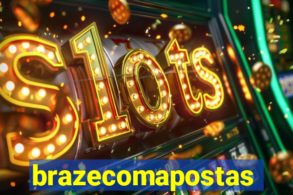 brazecomapostas