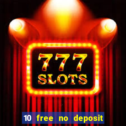 10 free no deposit casino uk 2023