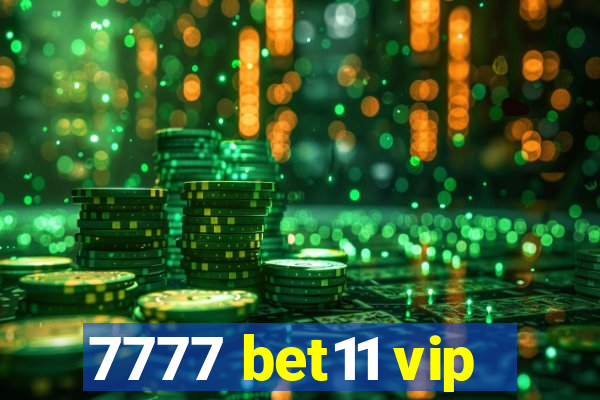 7777 bet11 vip