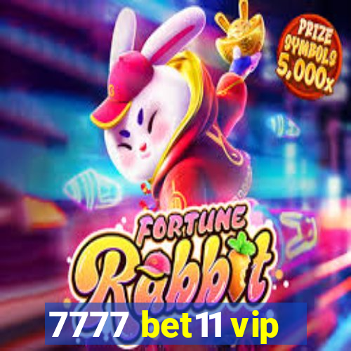 7777 bet11 vip