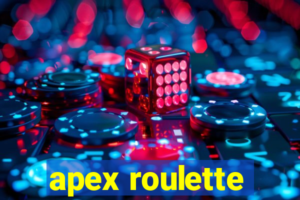 apex roulette