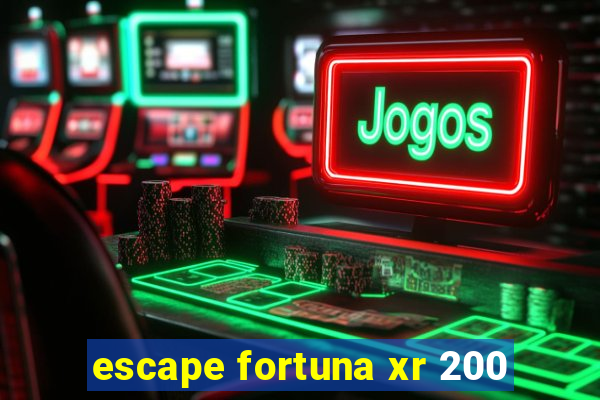 escape fortuna xr 200