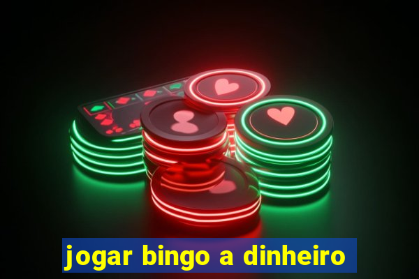 jogar bingo a dinheiro