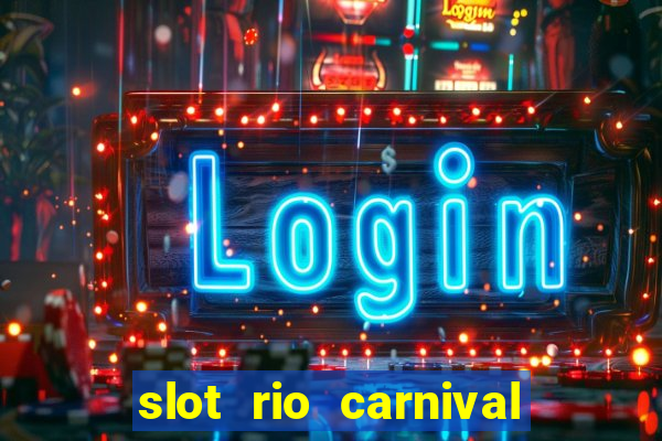 slot rio carnival paga mesmo