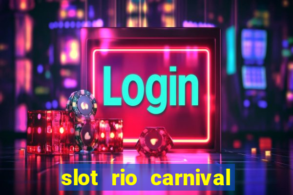 slot rio carnival paga mesmo