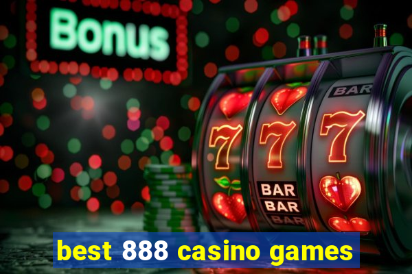 best 888 casino games