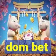 dom bet