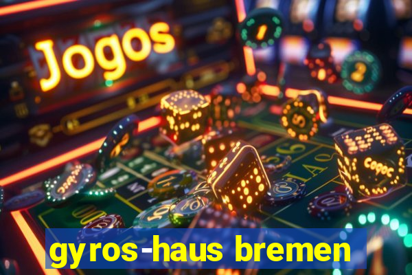 gyros-haus bremen